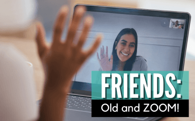 Friends – Old and ZOOM!